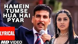 Lyrical Hamein Tumse Hua Hai Pyar Alka YUdit NAnu MalikSameerAkshay KumarDivya Khosla Kumar [upl. by Natsirk]