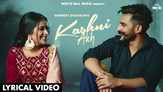 Kashni Akh Lyrical Video Gurneet Dosanjh  Sara Gurpal  NYC  Romantic Punjabi Song 2023 [upl. by Retsae]