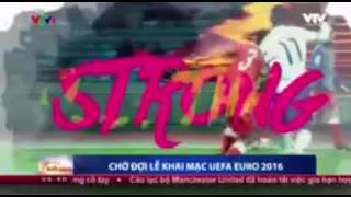 Lễ khai mạc EURO 2016 Chờ đợi bữa tiệc âm nhạc đầy màu sắc Bóng đá Quốc tế VTV VN Cốc Cốc [upl. by Malinin]