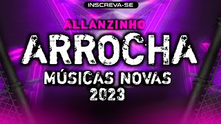 ALLANZINHO ARROCHA 2023  SET SOFRÊNCIA VERÃO JULHO 2023  REPERTÓRIO NOVO ATUALIZADO [upl. by Gayla]