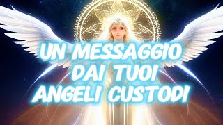 UN MESSAGGIO DAI TUOI ANGELI CUSTODI 🙏🙌😇 [upl. by Yzmar111]