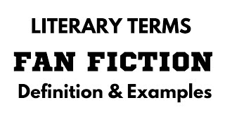 Fan Fiction Literature  What is Fan Fiction  Literary Term Fanfiction  Fanfiction Types [upl. by Strage]