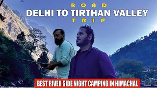 Delhi to Tirthan Valley Himachal Road Trip River Side Car Camping amp Cooking  youtube travel [upl. by Thorpe913]