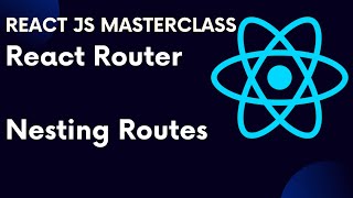 React For Beginners 72 React Router Part 4 Nesting Routes [upl. by Mcwherter]