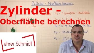 Zylinder  Oberfläche berechnen  Körper  Mathematik  Lehrerschmidt [upl. by Ahsikal409]