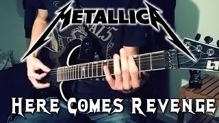 METALLICA  Here Comes Revenge Guitar Cover w Solo HD [upl. by Zicarelli]