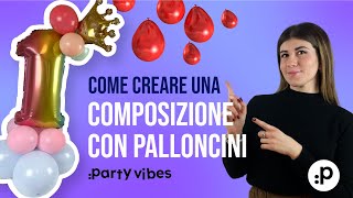 COME CREARE UNA COMPOSIZIONE CON PALLONCINI [upl. by Shaeffer]