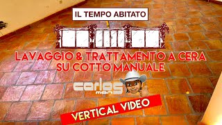 LAVAGGIO amp TRATTAMENTO a cera su cotto manuale  VERTICAL VIDEO [upl. by Hutchings]