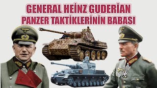 GENERAL HEİNZ GUDERİAN TANK TAKTİKLERİNİN BABASI 2dünya savaşı tarihi [upl. by Ushijima]