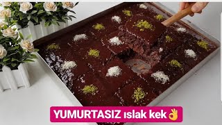 YUMURTASIZ Çikolatalı Islak Kek YUMURTA Sevmeyenlere Müjde [upl. by Oigroig967]