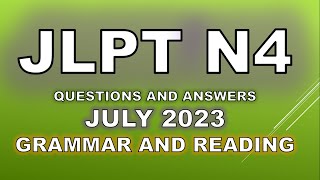 JLPT N4 July 2023 Grammar 文法 and Reading 読解 Questions and Answers [upl. by Vivl]