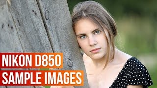 Nikon D850 Sample Images [upl. by Oetomit]