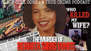 A Murder in Plain Sight The Unsolved Case of Bernita Sims White’s Death  Black Girl Gone Podcast [upl. by Gerhan914]