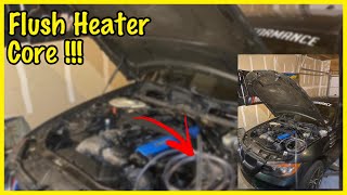 DIY HOW TO FLUSH A HEATER CORE ON A E90 BMW [upl. by Hotze930]