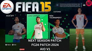 FIFA 15  NEXT SEASON PATCH 2024 AIO V1  FC24 [upl. by Elson]