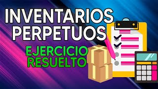 📝PROCEDIMIENTO de INVENTARIOS PERPETUOS  Cuentas Asientos y Ajustes✏Ejercicio Resuelto [upl. by Ailuy]