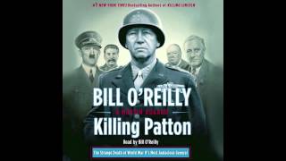 Killing Patton  Bill OReilly  audiobook excerpt [upl. by Nalek]