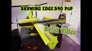 SKYWING 61in Edge 540 PnP Build Video [upl. by Etz]