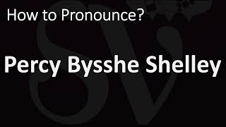 How to Pronounce Percy Bysshe Shelley CORRECTLY [upl. by Edgard]