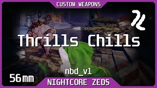 KF2 CD  Gunslinger  CW  Thrills Chills  nbdv1  56 mm  Nightcore Zeds [upl. by Ro963]