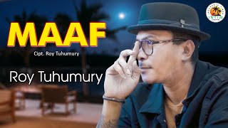 MAAF  Roy Tuhumury  Lagu Ambon 2024 [upl. by Bartolomeo]