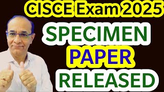 CISCE Exam 2025Board Released Specimen Paper for 10th amp 12th 2025 Details TejYourGuidingGuru [upl. by Ladd]