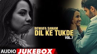 Bewafa Sanam  Dil Ke Tukde Vol7 Full Songs  Audio Jukebox [upl. by Xylina213]