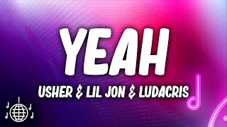 Usher  Yeah Lyrics ft Lil Jon amp Ludacris [upl. by Daggna]