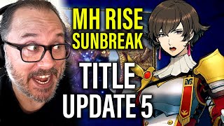 Monster Hunter Rise Sunbrek MASSIVE NEWS  Sunbreak Title Update 5 Reaction amp Analysis [upl. by Nwahsyar]