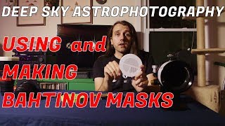 Deep Sky Astrophotography  Using and Making Bahtinov Masks [upl. by Yearwood]