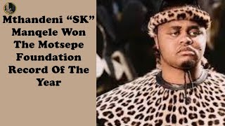 Mthandeni “SK” Manqele Won The Motsepe Foundation Record Of The Year [upl. by Phares]