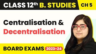 Centralisation And Decentralisation  Organising  Class 12 Business Studies Chapter 5 [upl. by Enitsirhc]