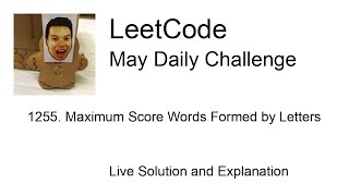 1255 Maximum Score Words Formed by Letters  Day 2431 Leetcode May Challenge [upl. by Brianna195]