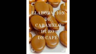 Elaboración de Caramelo Duro de Café [upl. by Mueller]