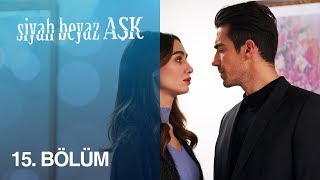 Siyah Beyaz Aşk 15 Bölüm [upl. by Laemaj]