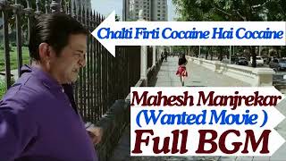 Wanted Mahesh Manjrekar BGM  Mahesh Manjrekar Chalti Firti Cocaine Hai Cocaine Theme Music [upl. by Siryt]