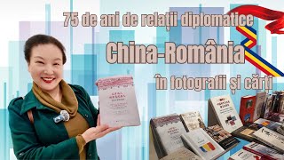 75 de ani de relații diplomatice ChinaRomânia în fotografii și cărți [upl. by Katha]