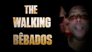 Os bêbados mais engraçados da internet The Walking Bêbados [upl. by Emersen629]