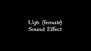 Ugh female sound effect [upl. by Eisus518]