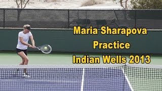 Maria Sharapova Practice  BNP Paribas Open 2013 [upl. by Nhepets]