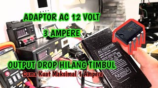 Kenapa Adaptor ACDC 3 Ampere Tidak Mampu Pada Beban 1 Ampere [upl. by Balthasar]