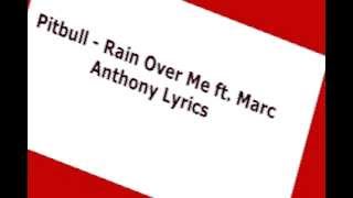 Pitbull  Rain over me ft Marc Anthony Lyrics [upl. by Jeannette248]