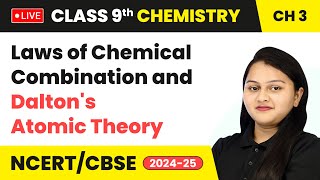 Laws of Chemical Combination and Daltons Atomic Theory  Class 9 Chemistry Chapter 3  CBSE live [upl. by Derrej865]