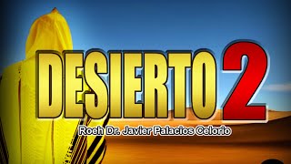 DESIERTO Parte2  Roeh Javier Palacios Celorio [upl. by Raddy634]