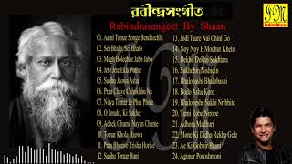 Rabindrasangeet by Shaan  রবীন্দ্রসঙ্গীত  শান  Audio Jukebox  IndianMusic [upl. by Chiquita]