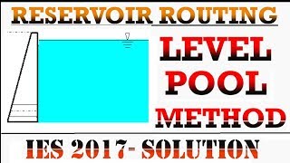 FLOOD ROUTING  LEVEL POOL METHOD  SOLUTION OF IES 2017 PROBLEM [upl. by Aleen908]