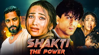 Shah Rukh Khan  Shakti  The Power 2002  Full Movie  Nana Patekar Karishma Kapoor [upl. by Meredi523]