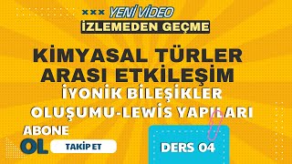 Kimyasal Türler Arası Etkileşimler  İyonik Bileşik Oluşum  Lewis Yapısı 04  9 Sınıf  TYT [upl. by Sivram382]