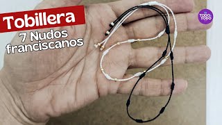 ❤️ Cómo hacer una TOBILLERA 7 nudos FRANCISCANOS Pulsera de PROTECCIÓN para el TOBILLO [upl. by Nyre]