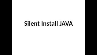 Silent Install JAVA [upl. by Yttocs]